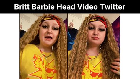 britt barbie video head twitter